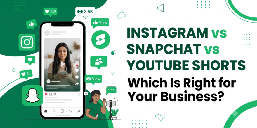 Instagram, Snapchat or YouTube Shorts: Which Is Right for Your Indian Business?