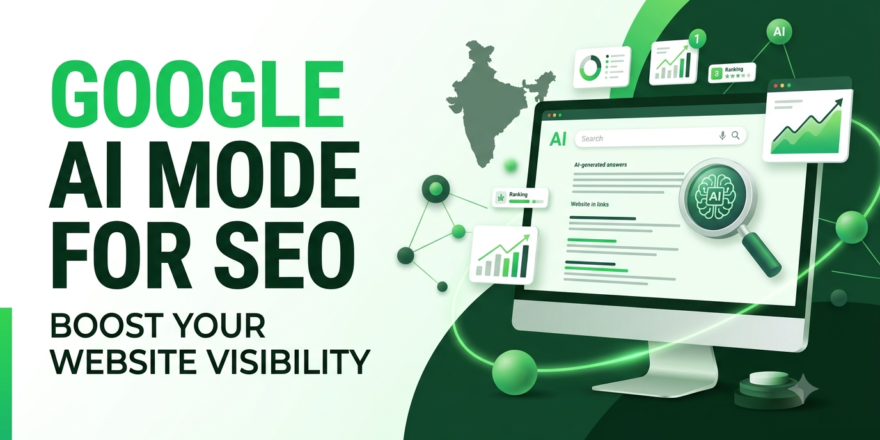 Google AI Mode for SEO: How to Optimize Your Website for Better Visibility in India