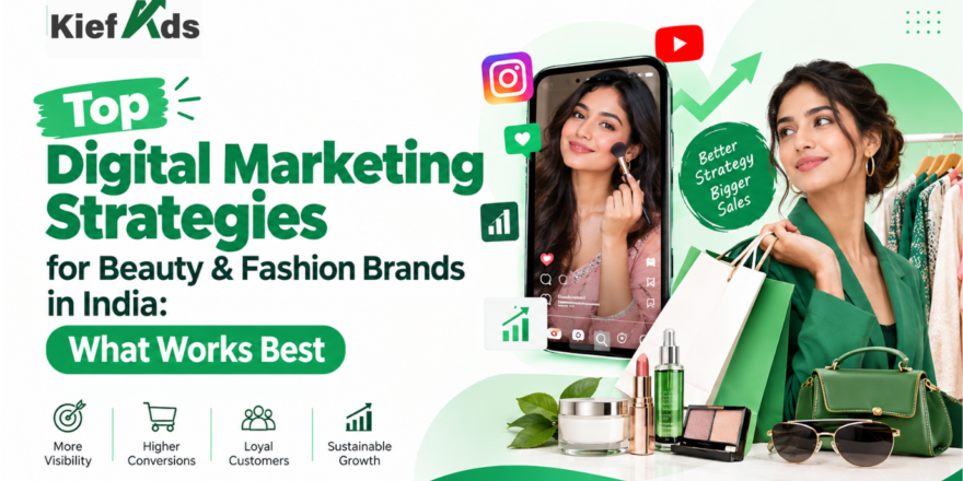Top Digital Marketing Strategies for Beauty & Fashion Brands in India: What Works Best